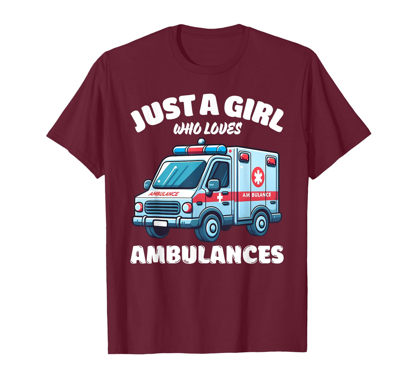 Just A Girl Who Loves Ambulances, Ambulance Lover T-Shirt