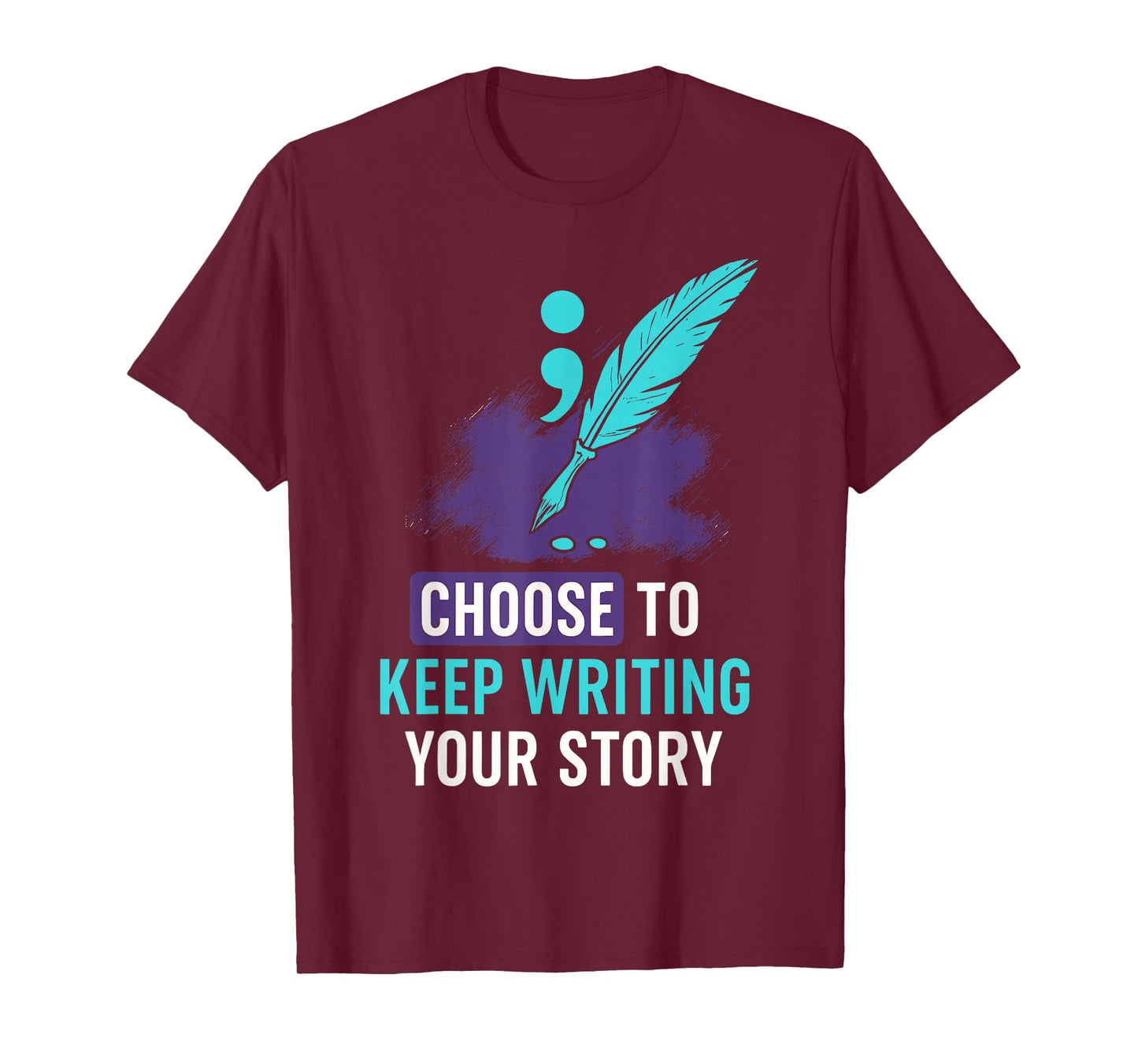 Choose to Keep Writing Your Story Inspirational Motivational T-Shirt