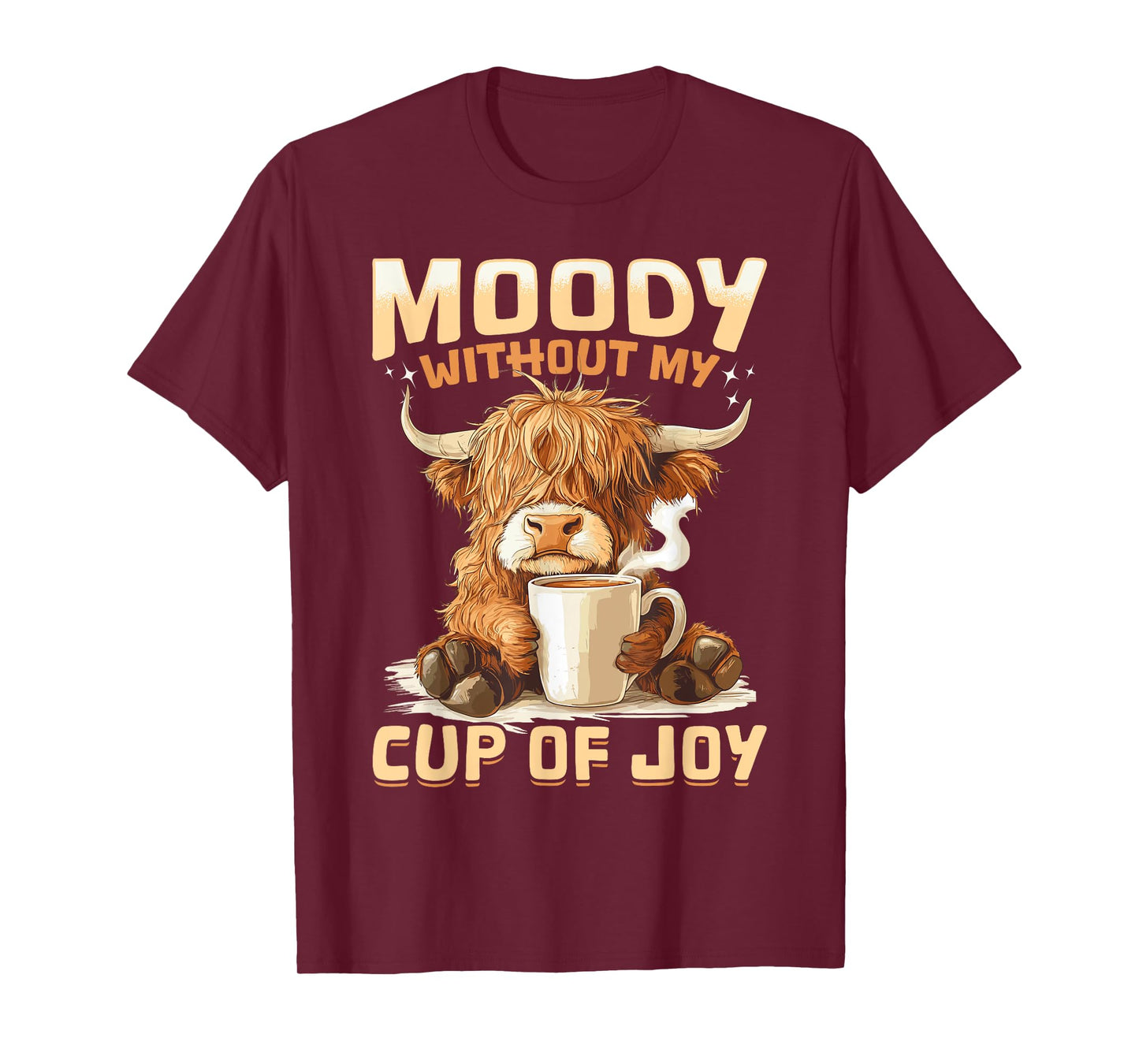 Scottish Highland Cow Coffee Moody Without My Cup of Joy T-Shirt