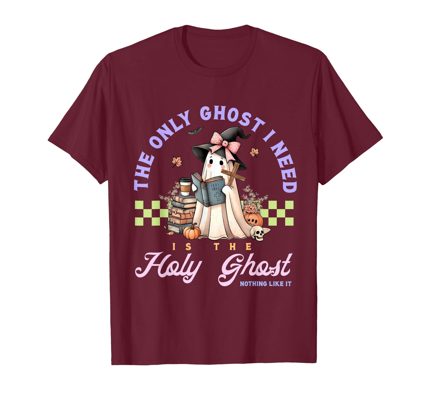 Only Ghost I Need Holy Ghost Ain't Nothing Like It Halloween T-Shirt