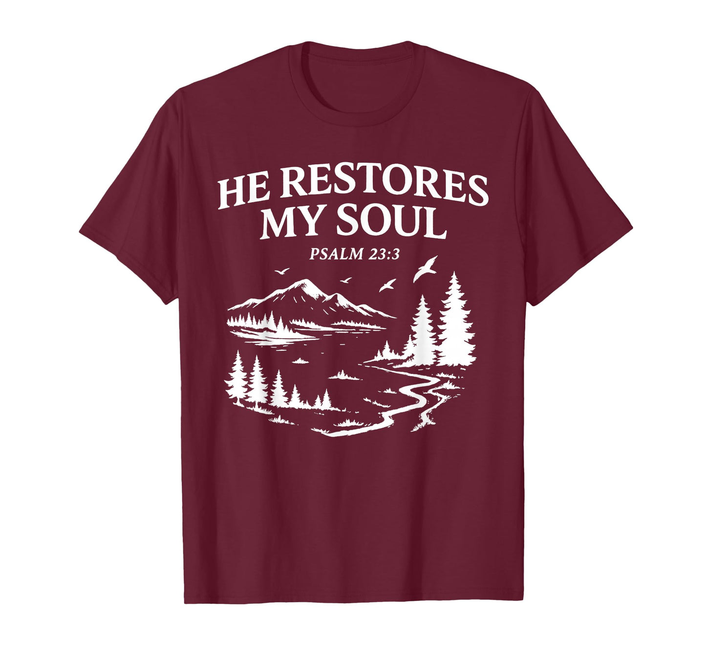 He Restores My Soul Psalm 23:3 Christian Bible Verse T-Shirt
