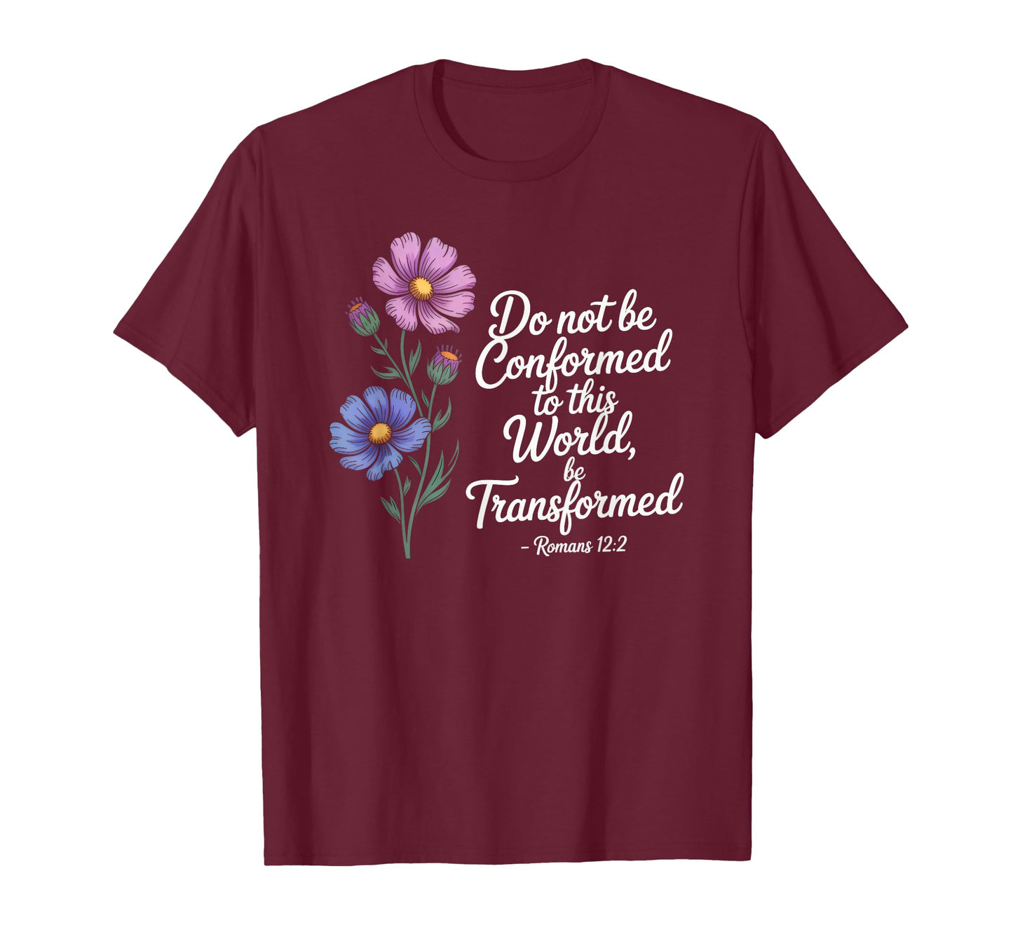 Christian Scripture Romans 12:2 Bible Verse Floral Art T-Shirt