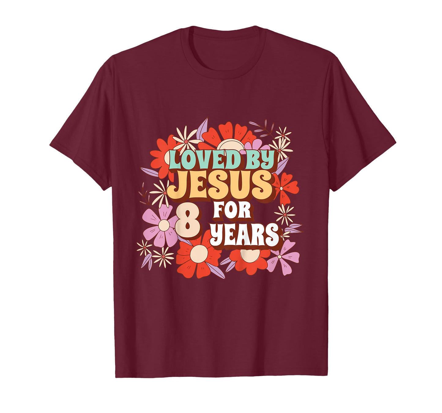 Loved By Jesus For 8 Years 8th Birthday Christian Theme T-Shirt