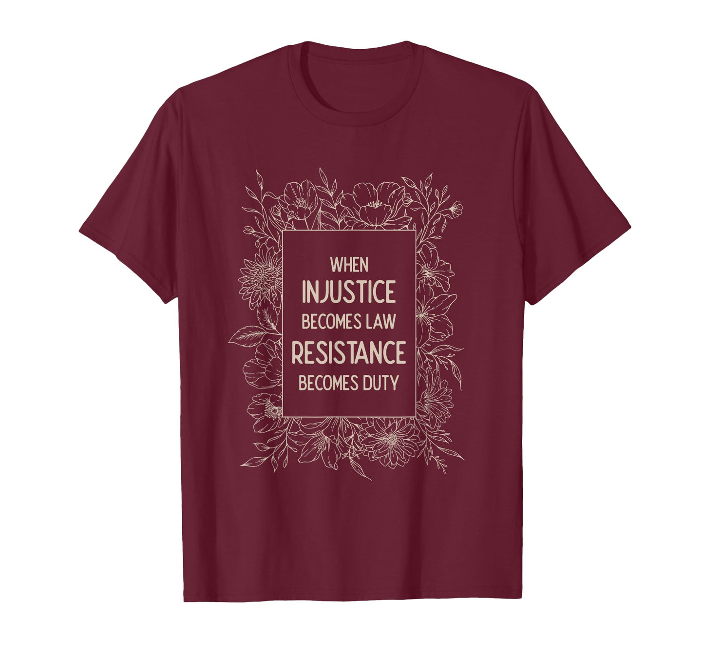 When Injustice Becomes Law Resistance Becomes Duty Foxtrot T-Shirt