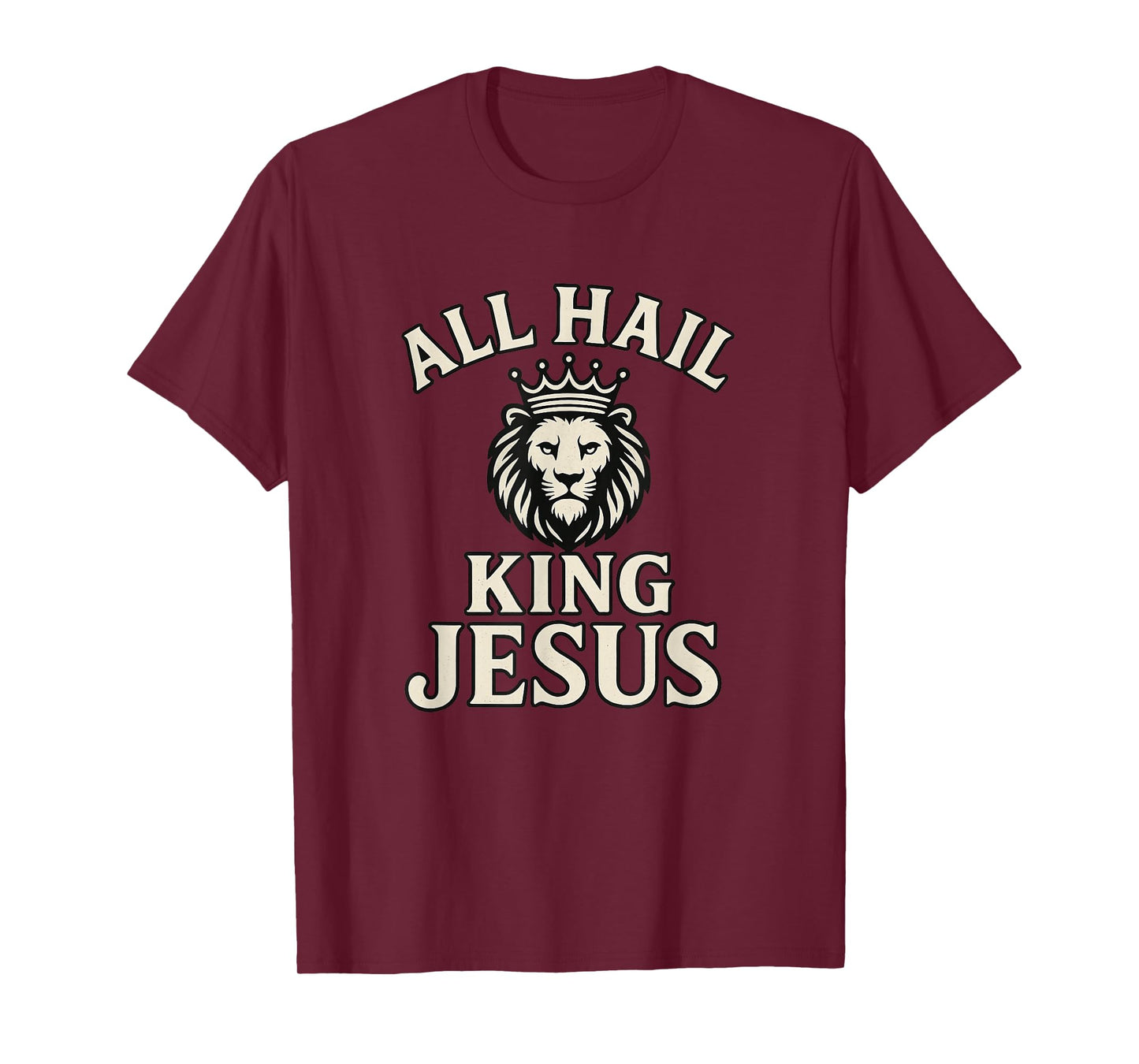 All Hail King Jesus Worship Faith Design T-Shirt