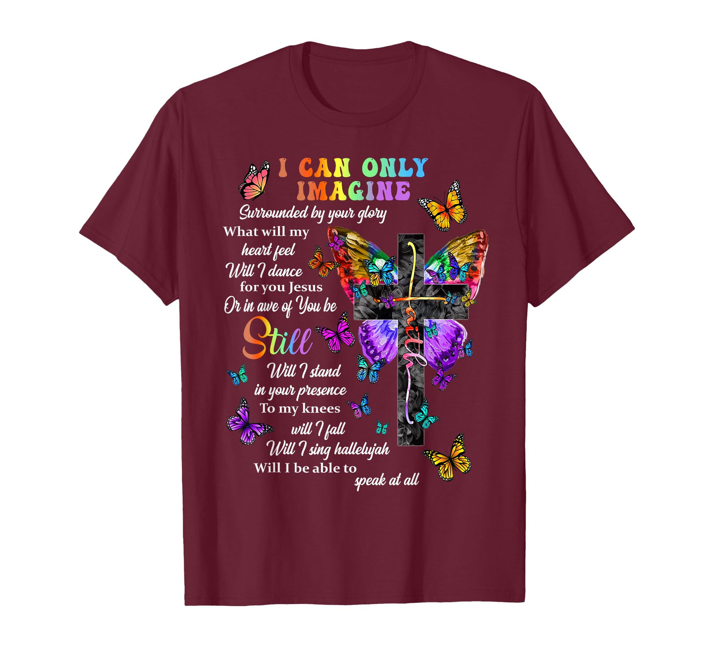 I Only Can Imagine Butterfly Christian Jesus God Lover T-Shirt