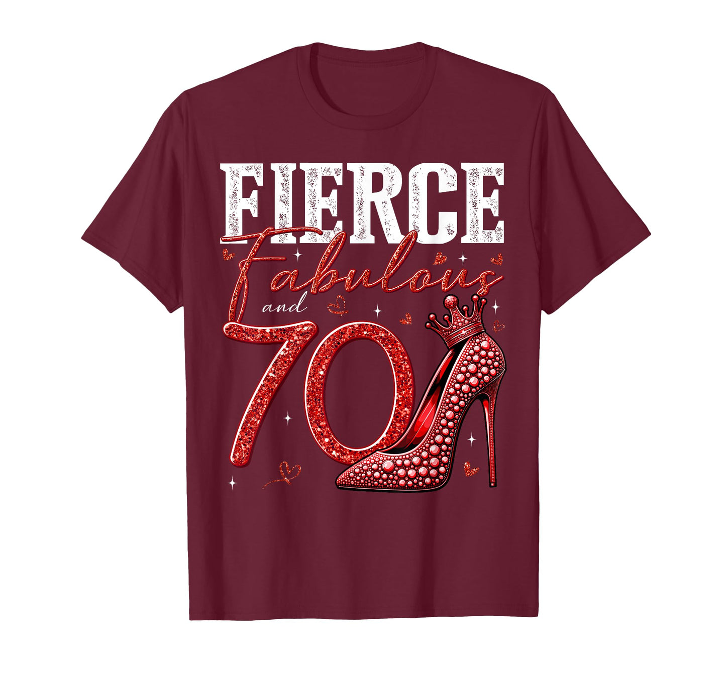 70th Birthday Fierce Fabulous and 70 Year Old Gifts Heels T-Shirt