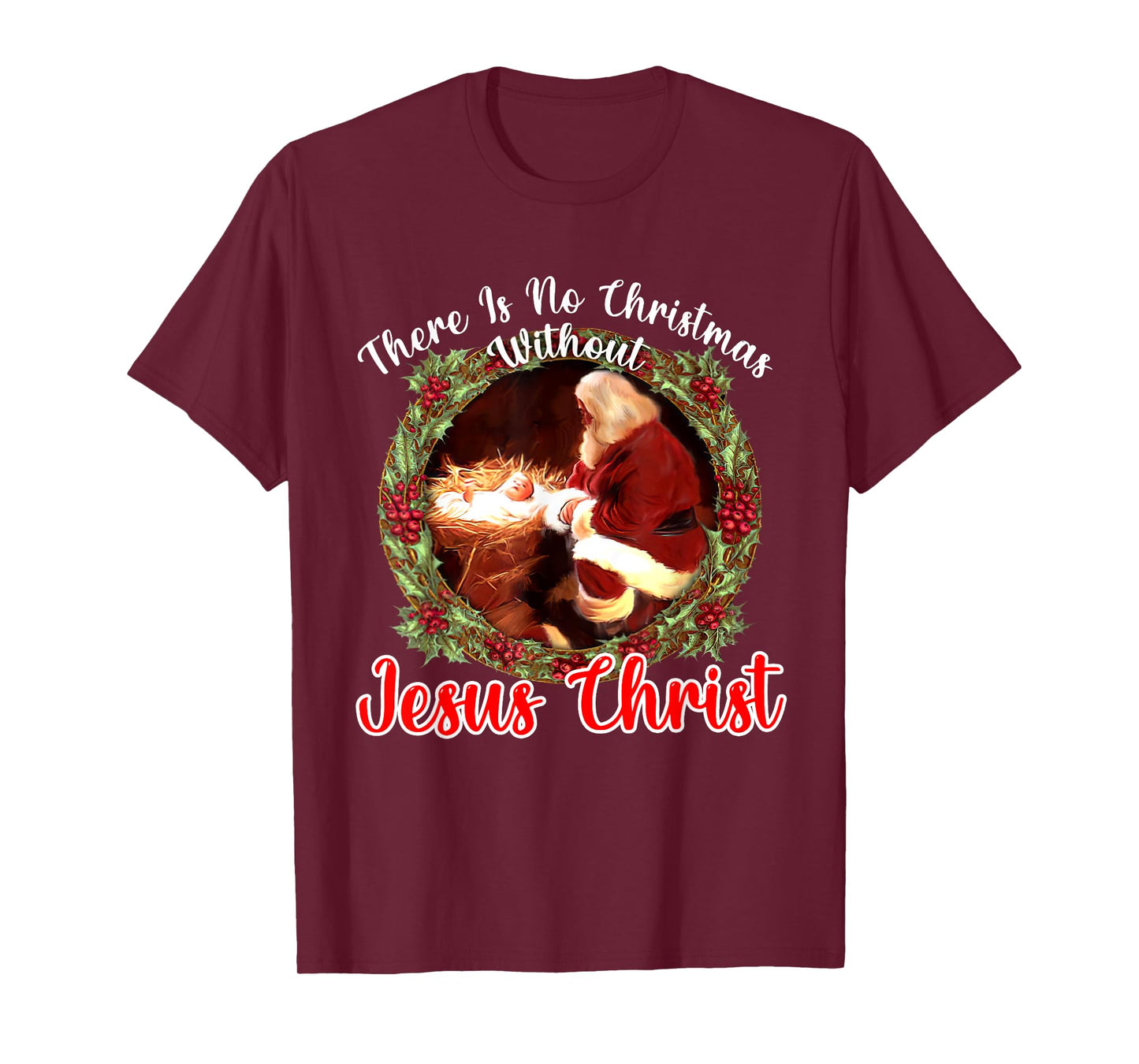 There Is No Christmas Without Christ Christmas Vibes Family T-Shirt