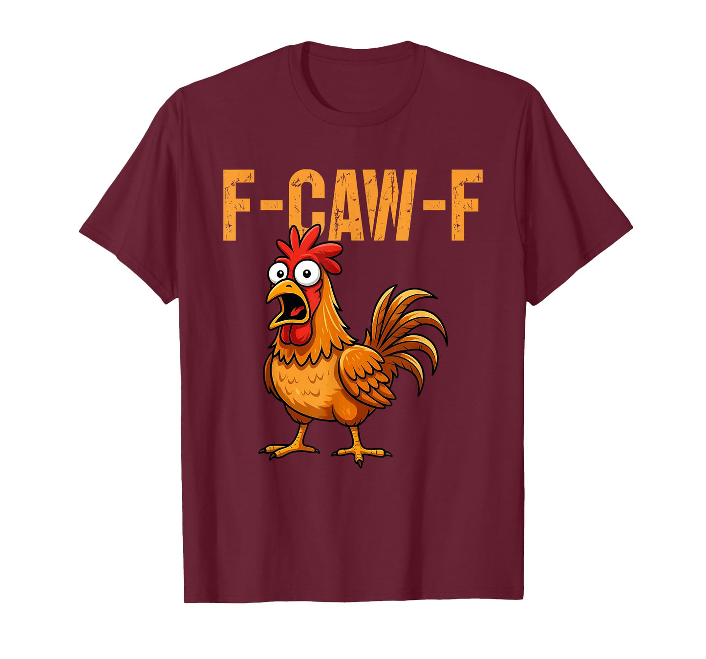 F-Caw-F Funny Chicken Humor F-Caw-F Quote Rooster Meme T-Shirt