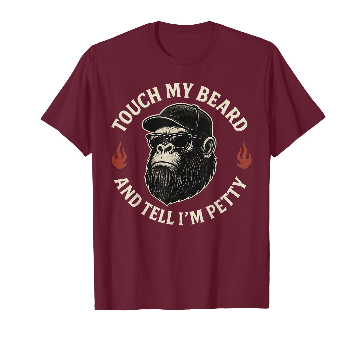 Funny Touch My Beard and Tell Me I'm Pretty Monkey(On Back) T-Shirt