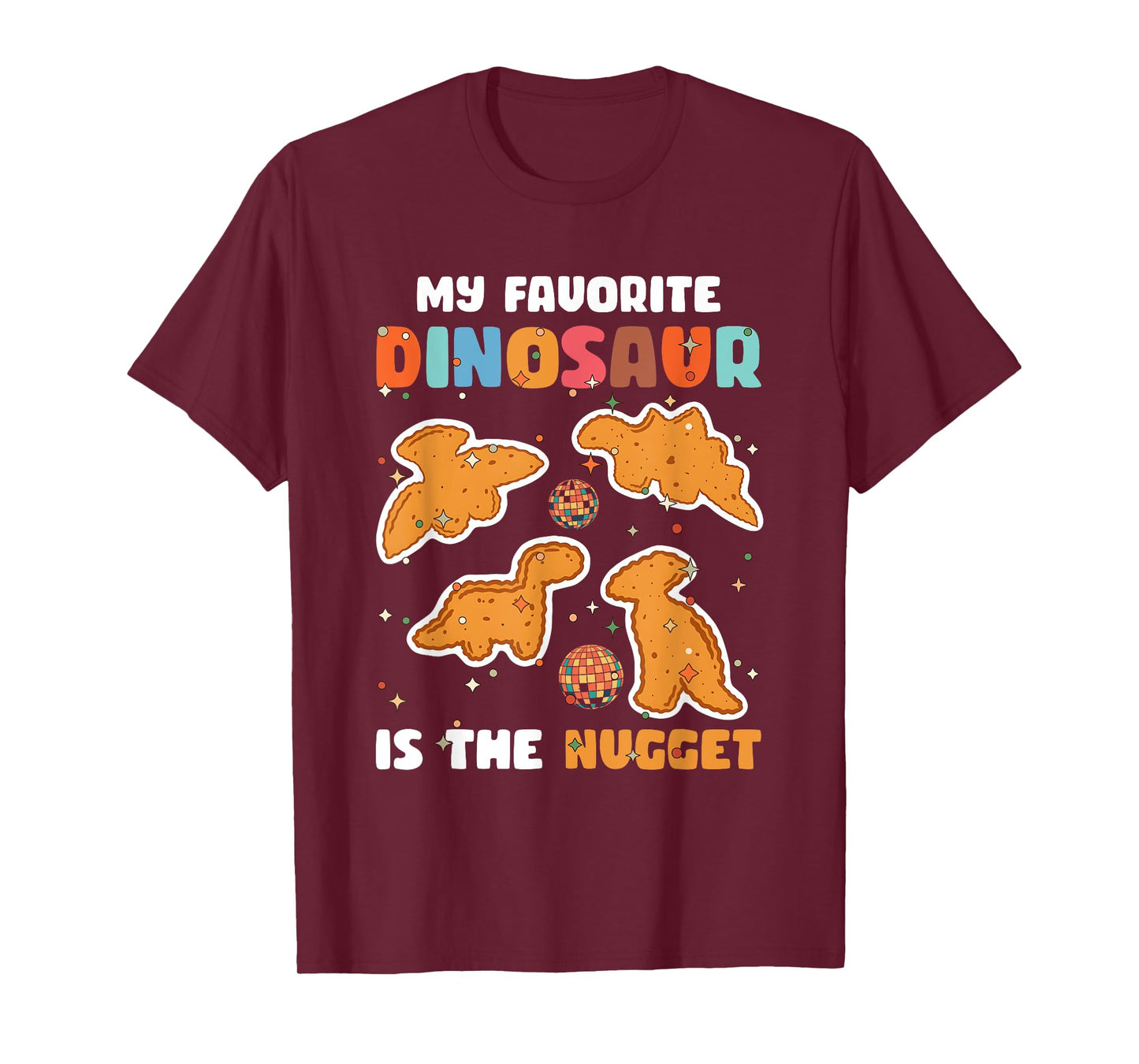 Nugget My Favorite Dinosaur Is The Nugget Chicken Lover T-Shirt