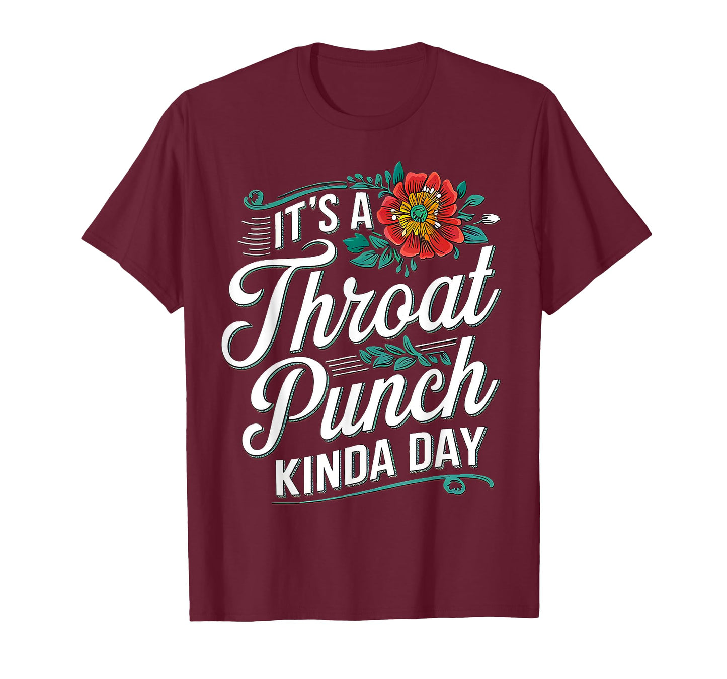 It's A Throat Punch Kind Of Day Sarcastic Saying Women's T-Shirt
