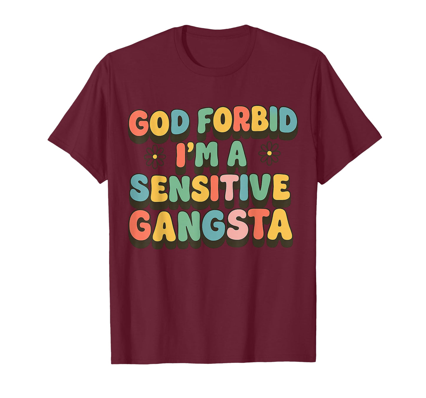 Retro Funny God Forbid I'm A Sensitive Gangsta T-Shirt
