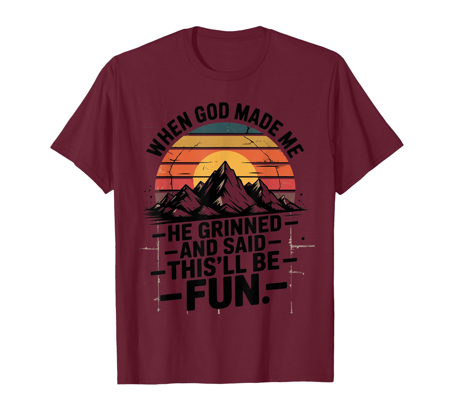 When God Made Me He Said This'll Be Fun for Men Dad, Husband T-Shirt