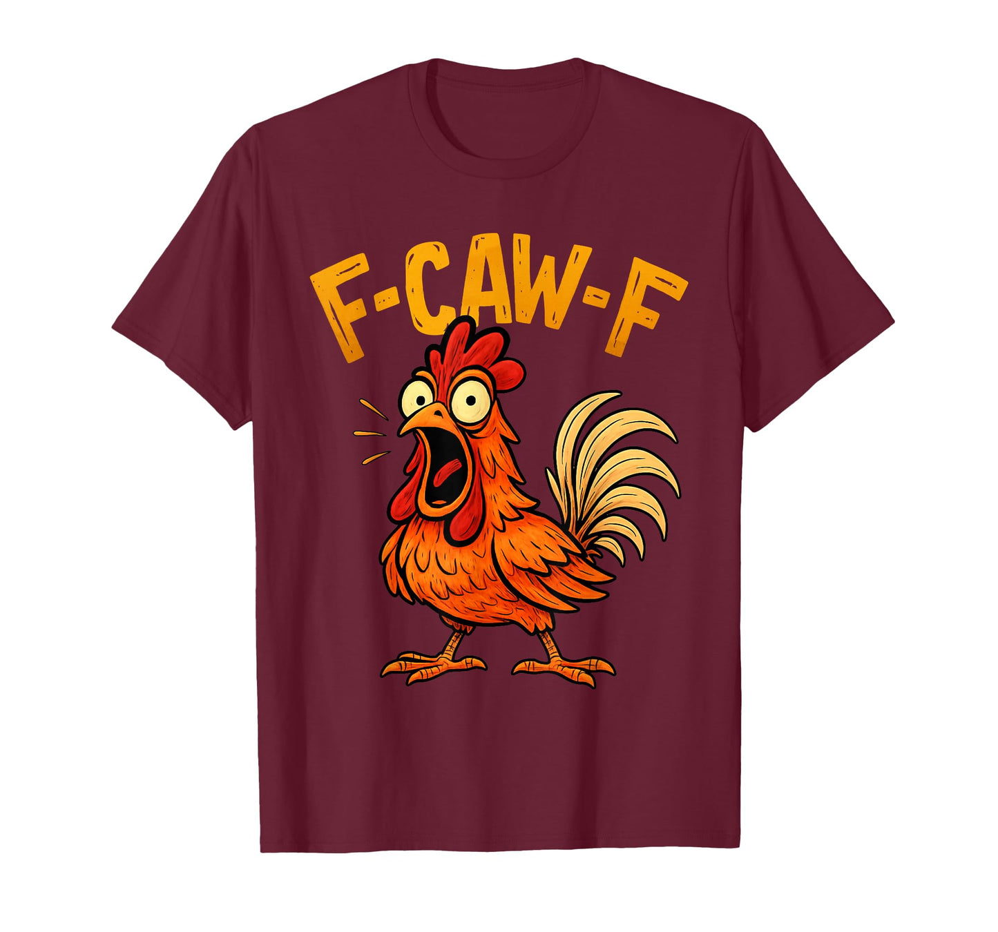 Funny F-Caw-F Chicken FCawF Humor Quote Rooster Meme T-Shirt
