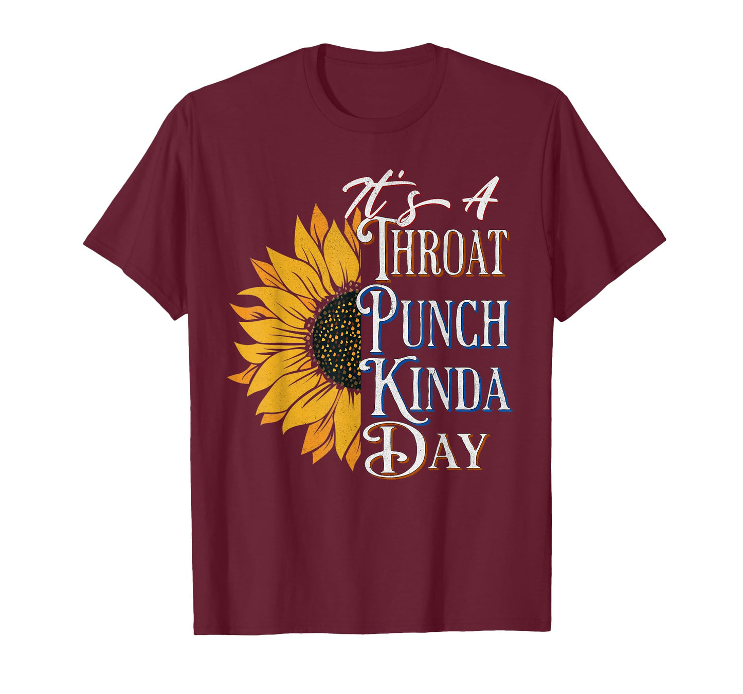 It's A Throat Punch Kinda Day Funny Quote Stylish Flowers T-Shirt
