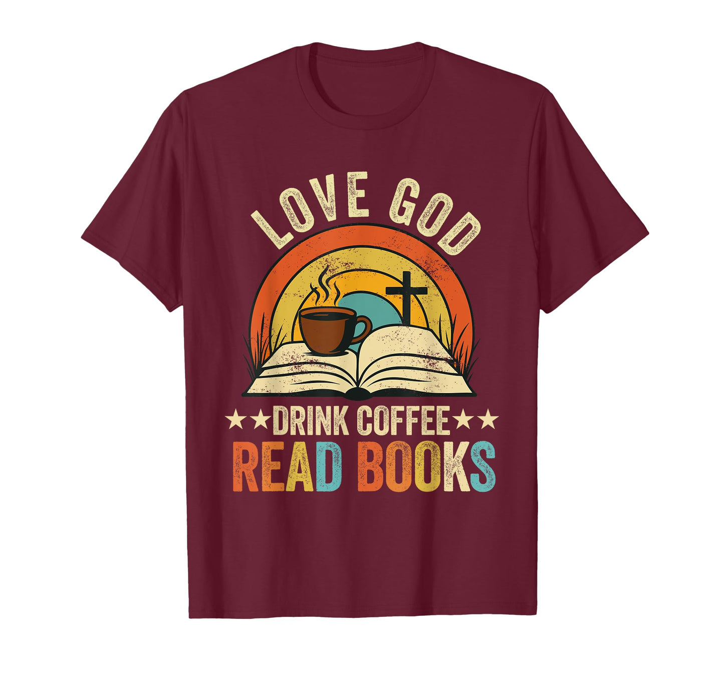love god drink coffee read books lovers Jesus and Coffee T-Shirt