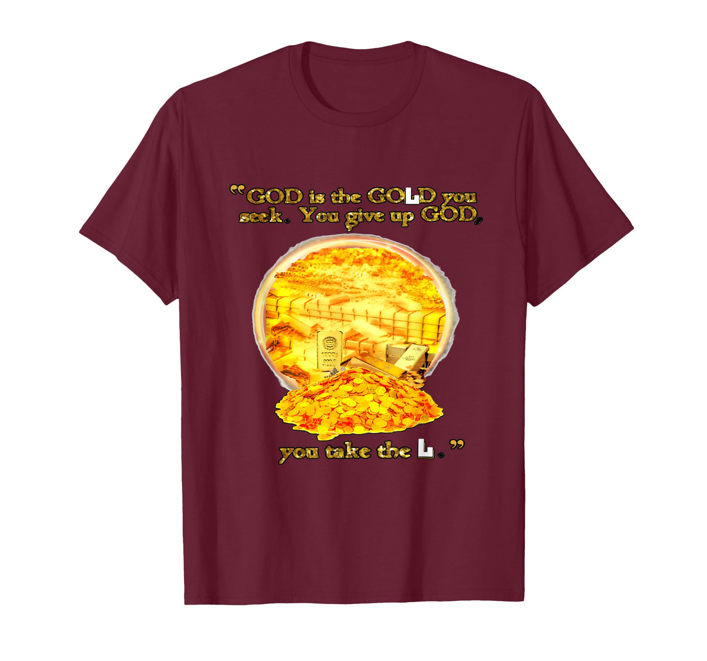 GOD IS THE GOD YOU SEEK T-Shirt