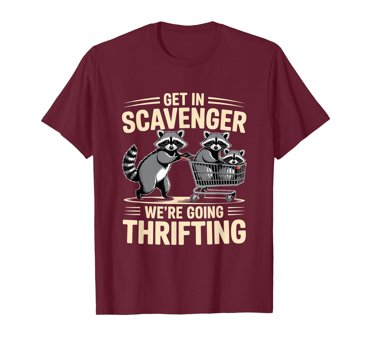 Funny Get In Scavenger – We’re Going Thrifting Raccoon Quote T-Shirt