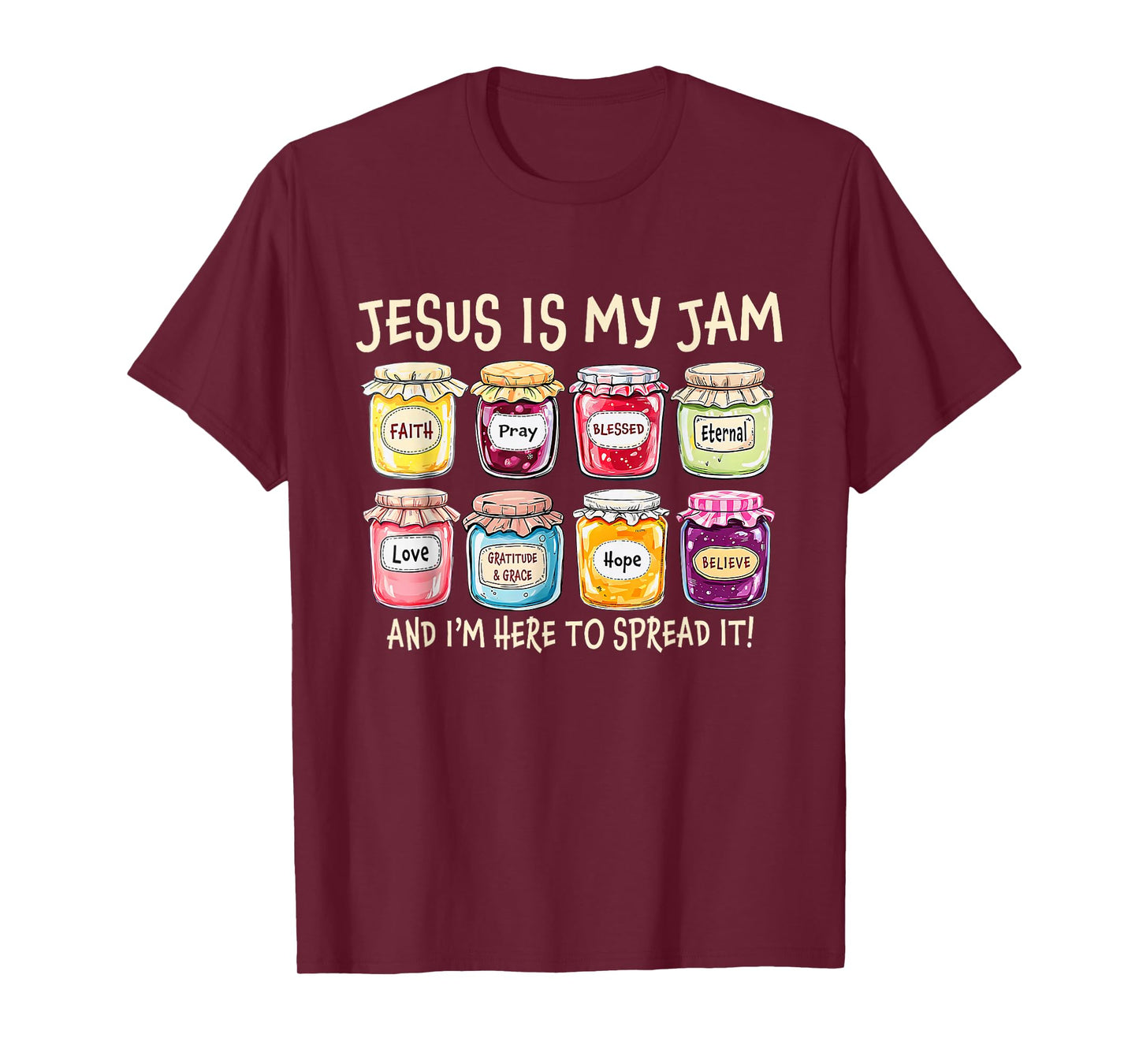 Jesus is My Jam and Im Here to Spread Christian Bible Verse T-Shirt