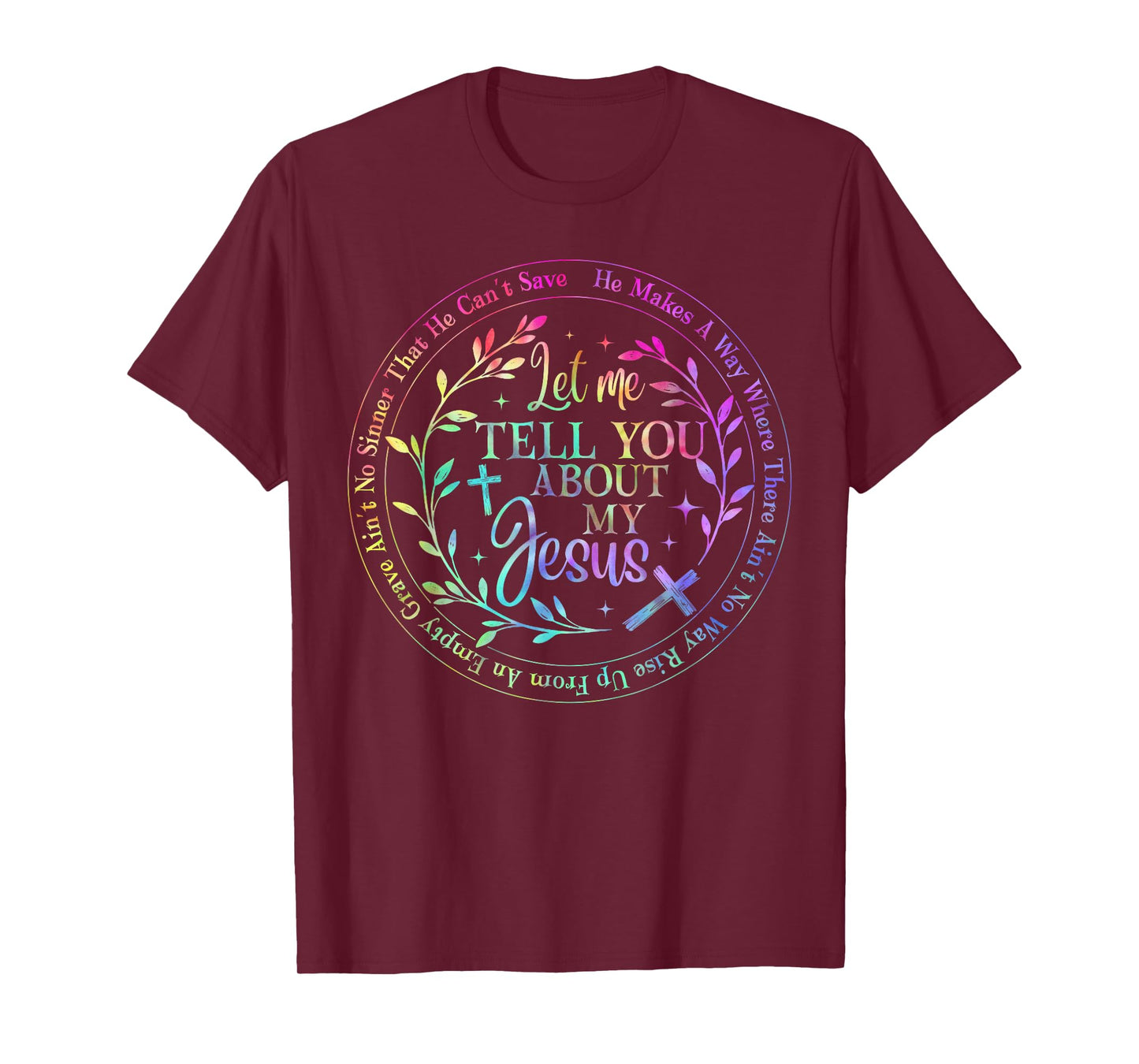 Let Me Tell You About My Jesus God Christian Men Women T-Shirt