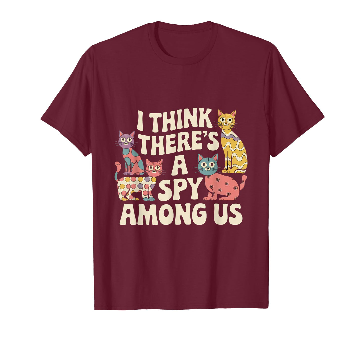 Kitty Among Us Costume I Think There's A Spy Among Us Memes T-Shirt