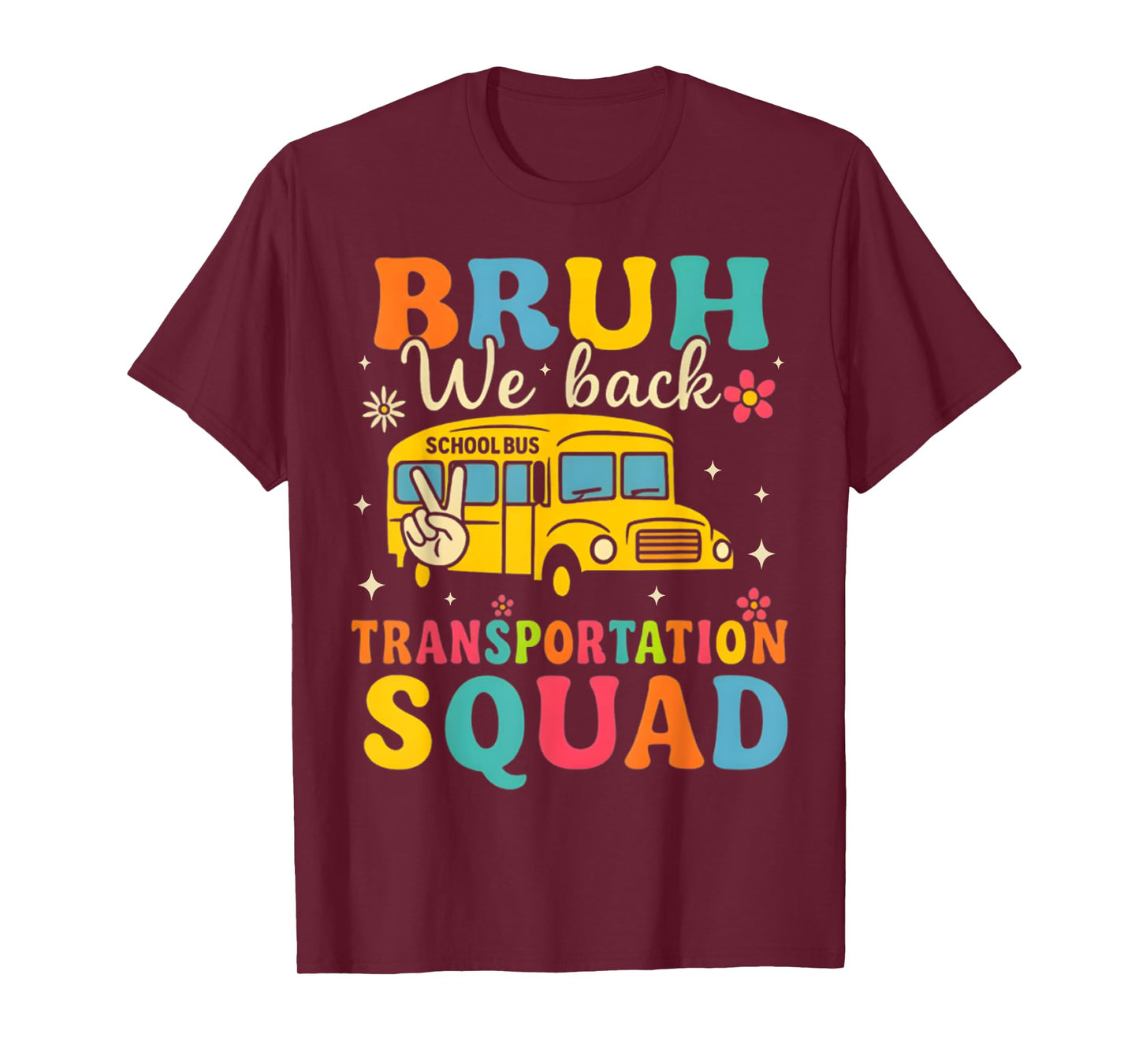 Bruh We Back Transportation Squad Back to School Bus Driver T-Shirt