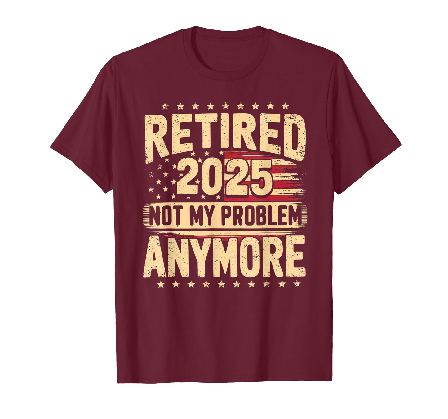 Vintage Retirement Gifts For Dad Men Women Shirt Retired 2025 Not My Problem Anymore Distressed American Flag T-Shirt
