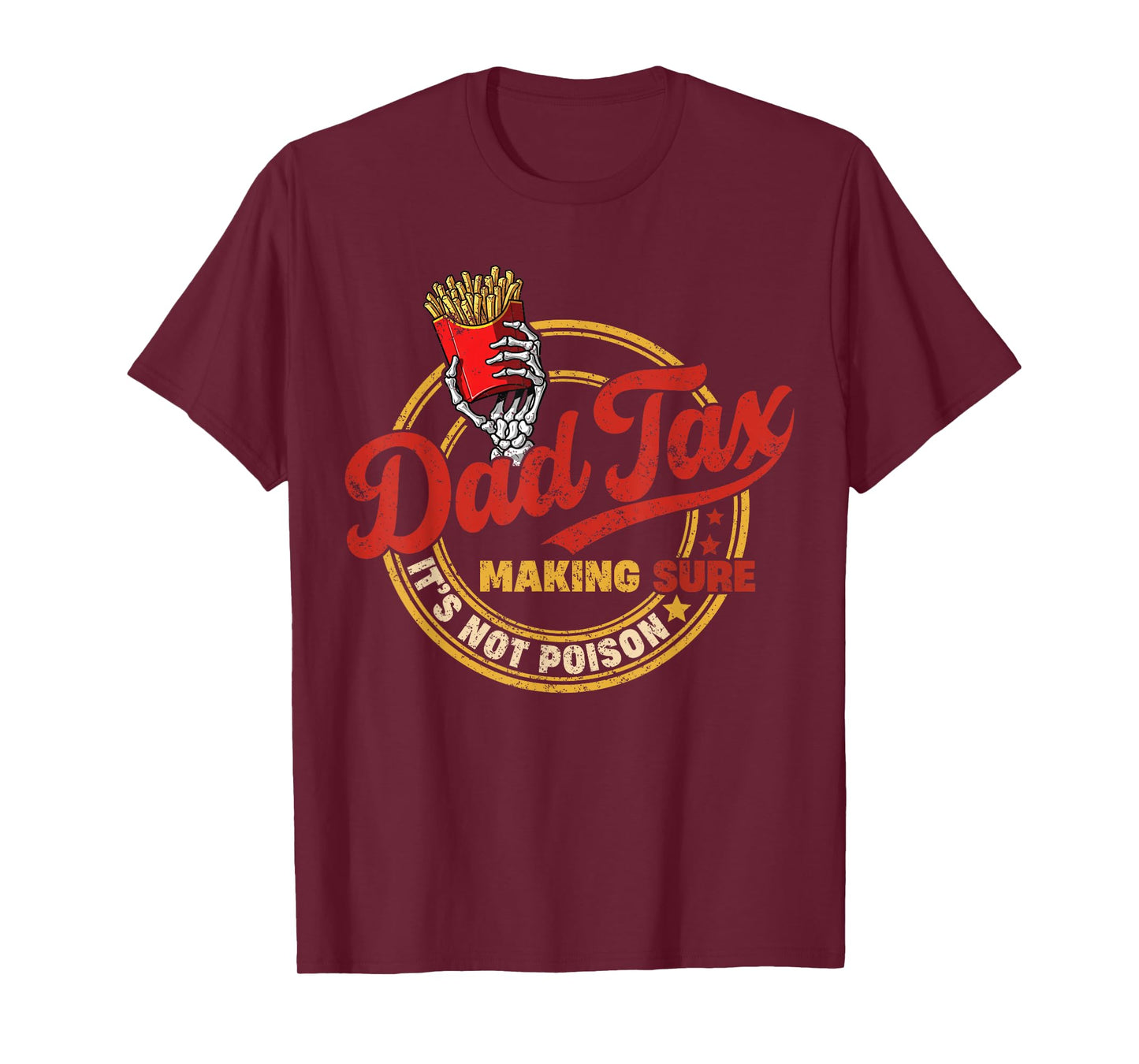 Dad Tax Making Sure It's Not Poison Funny Dad T-Shirt