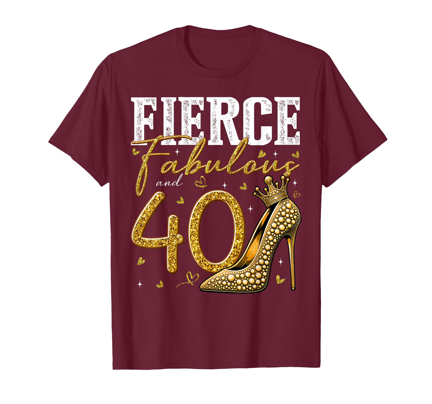 40th Birthday Fierce Fabulous and 40 Year Old Gifts Heels T-Shirt