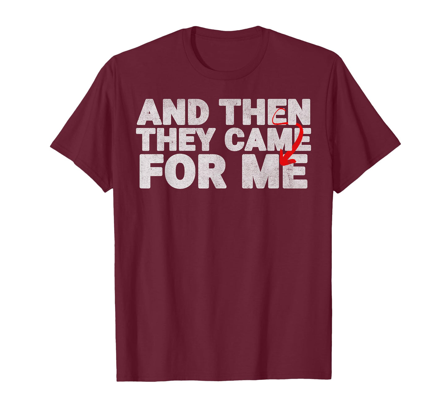 And Then They Came For Me Design Quote For Men Women T-Shirt