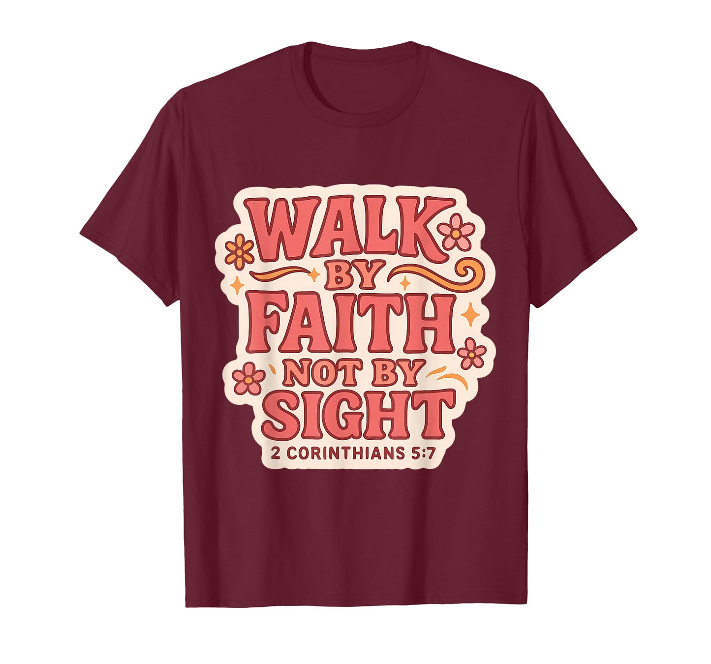 Christian Bible Verse Quote Walk by Faith Not by Sight Women T-Shirt