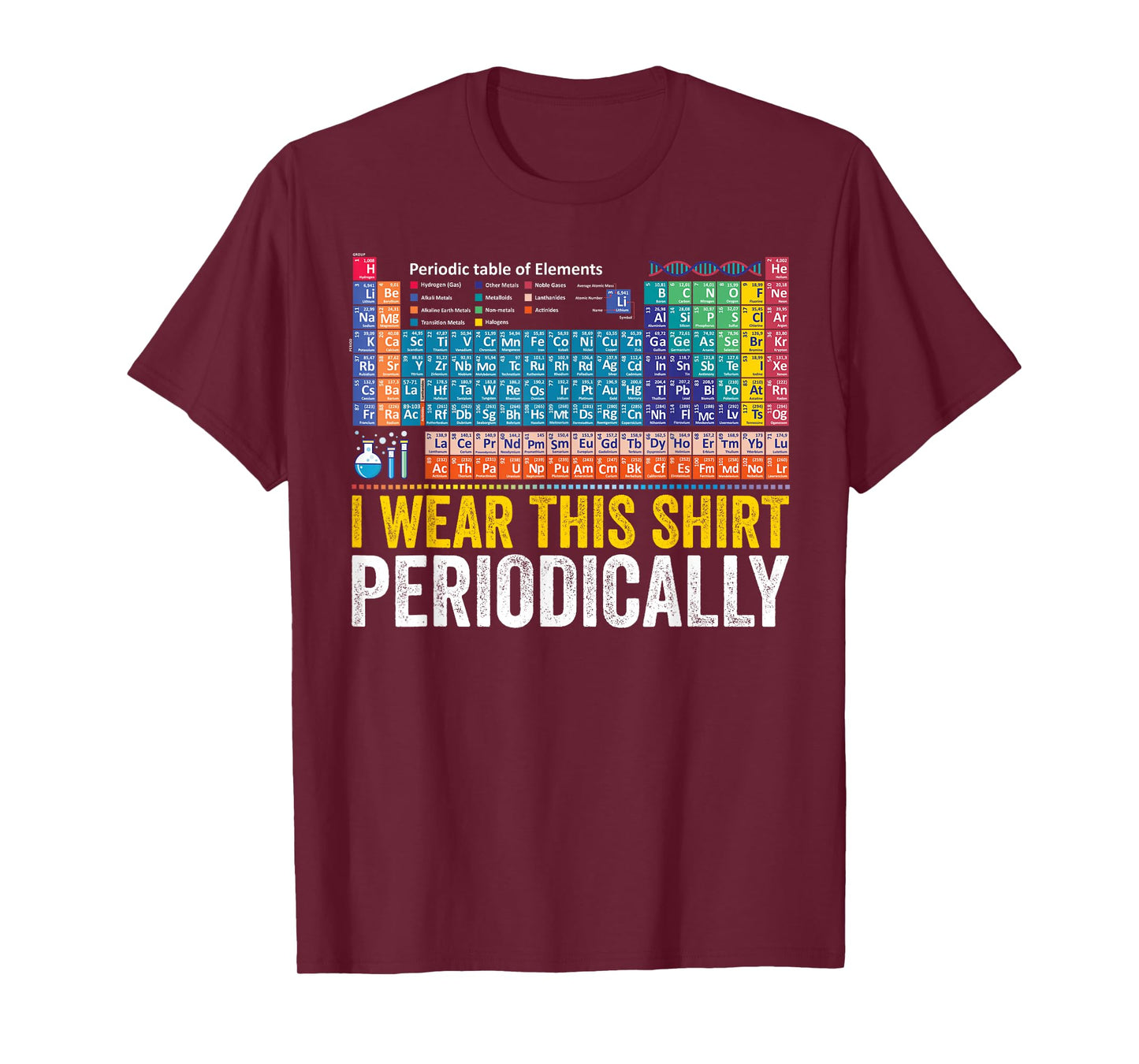 I Wear This Tee Periodically Funny Chemistry Periodic Table T-Shirt