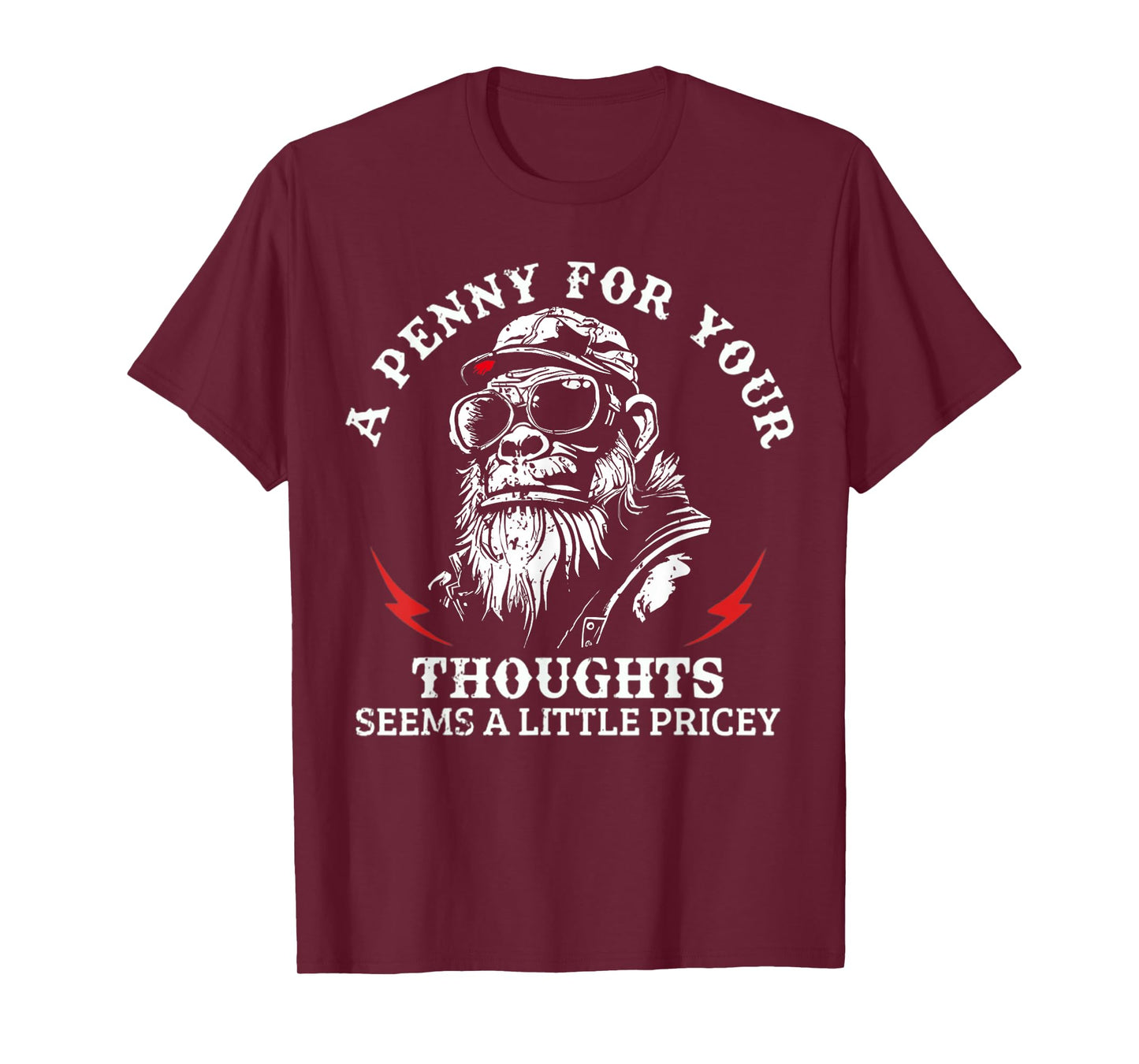A Penny For Your Thoughts Seems A Little Pricey Funny Monkey T-Shirt