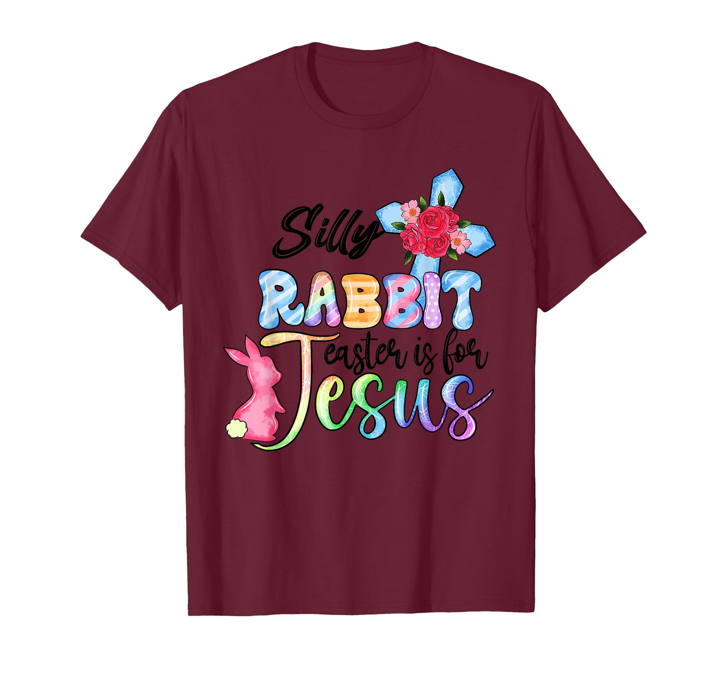 Silly Rabbit Easter Is For Jesus Christian Religious Christ T-Shirt