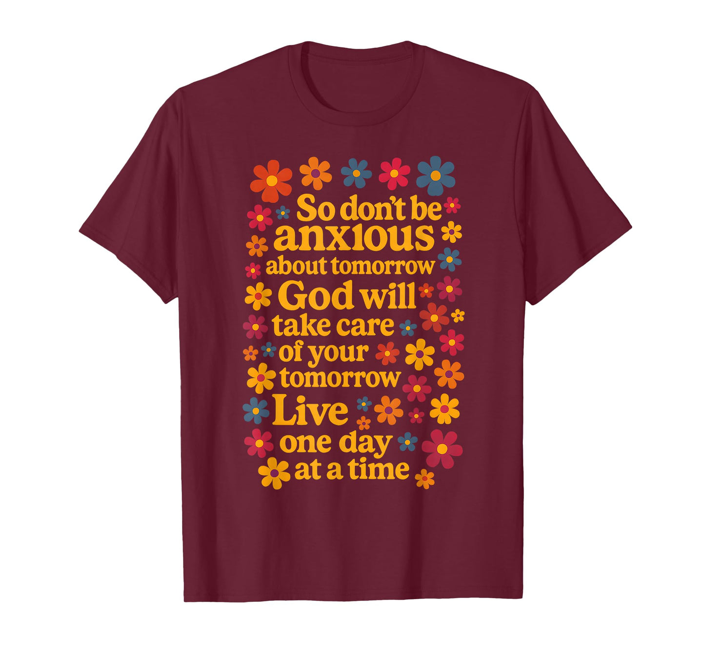 Don’t Be Anxious God Will Take Care Bible Faith Jesus T-Shirt