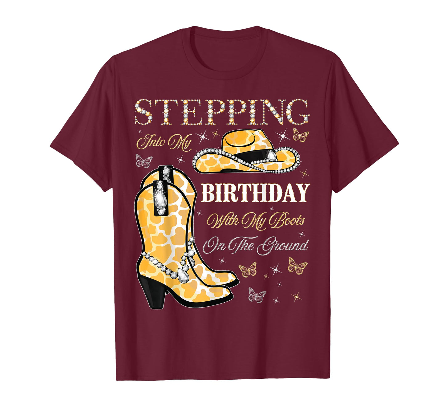 Stepping Into My Birthday With My Boots On The Ground T-Shirt
