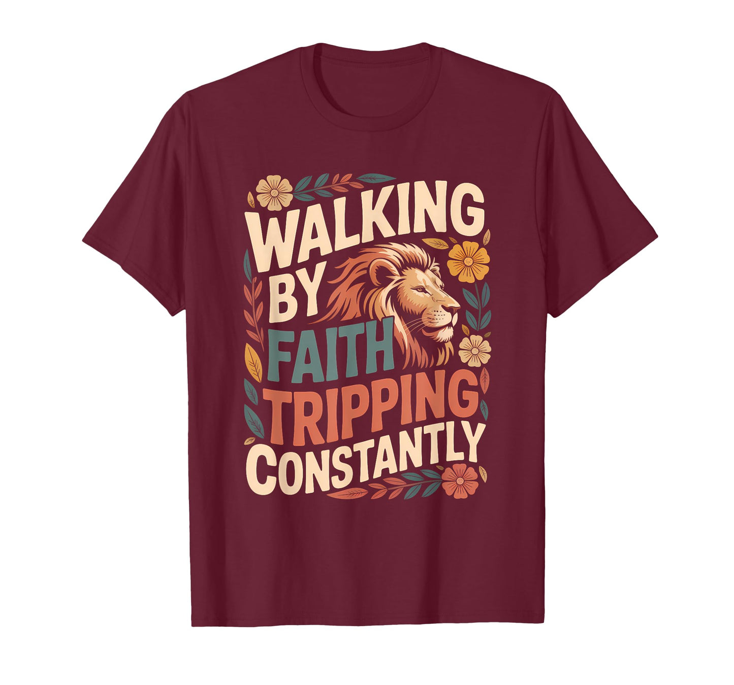 Walking by Faith Tripping Constantly Funny Walk with God T-Shirt