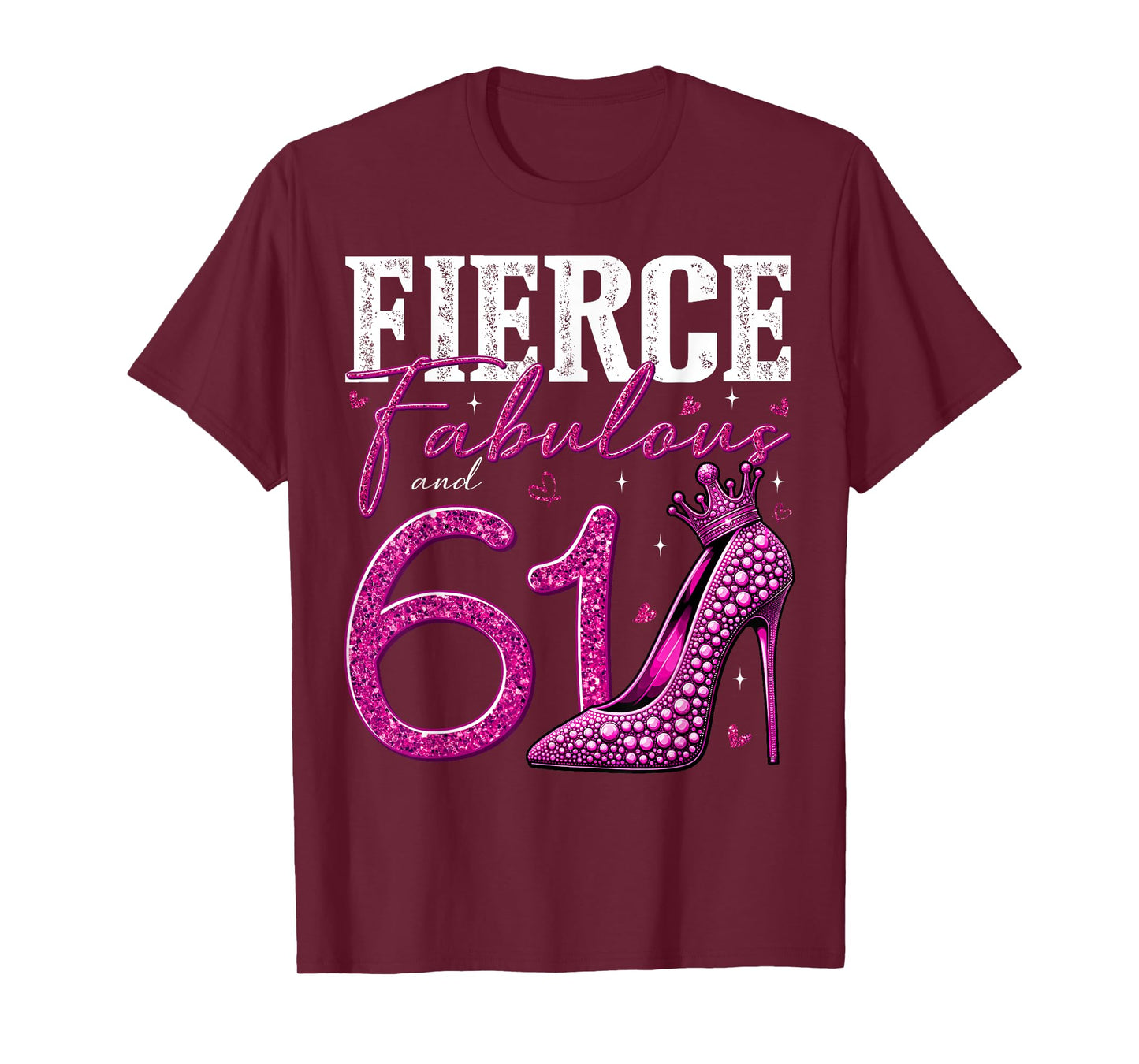 61st Birthday Fierce Fabulous and 61 Year Old Gifts Heels T-Shirt