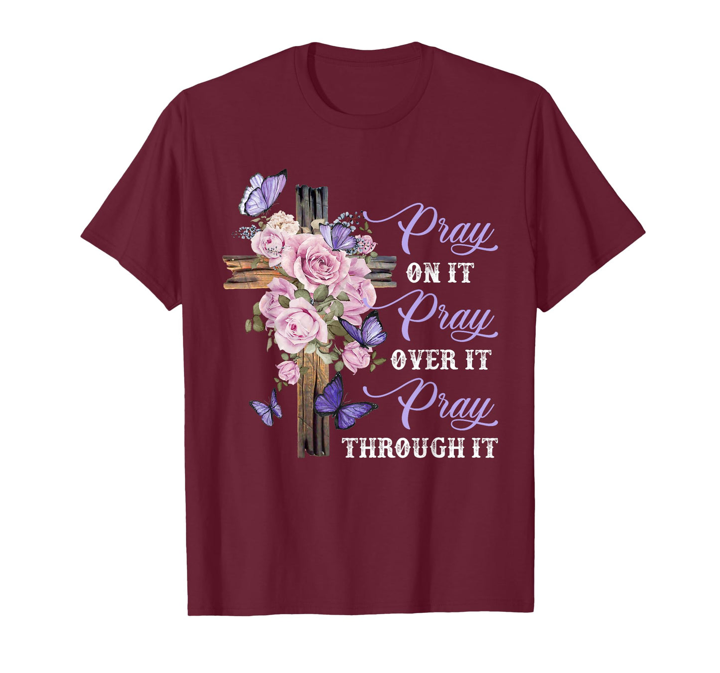 Pray On It Pray Over It Pray Through It Christian T-Shirt