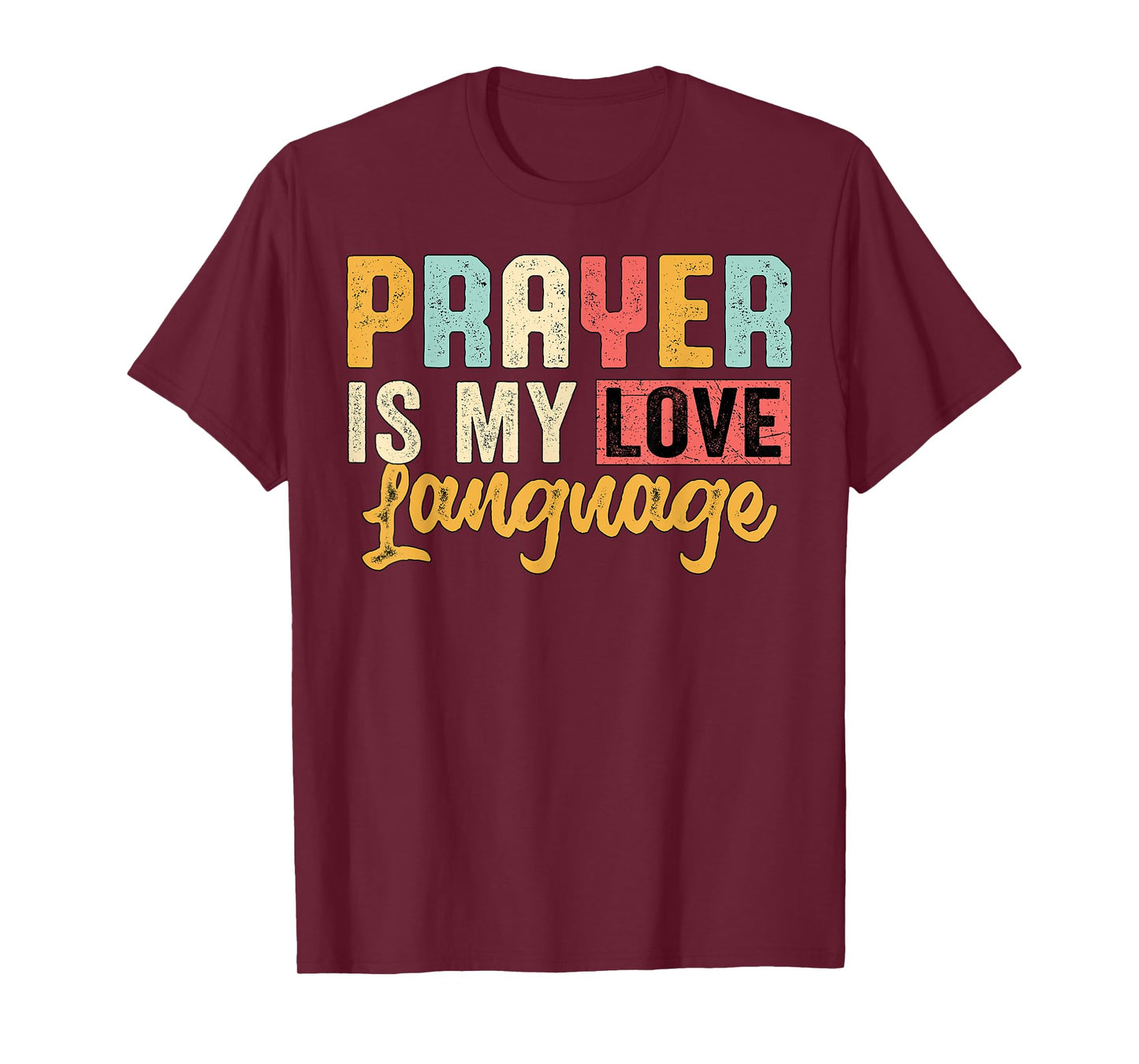 Prayer Is My Love Language Faith T-Shirt