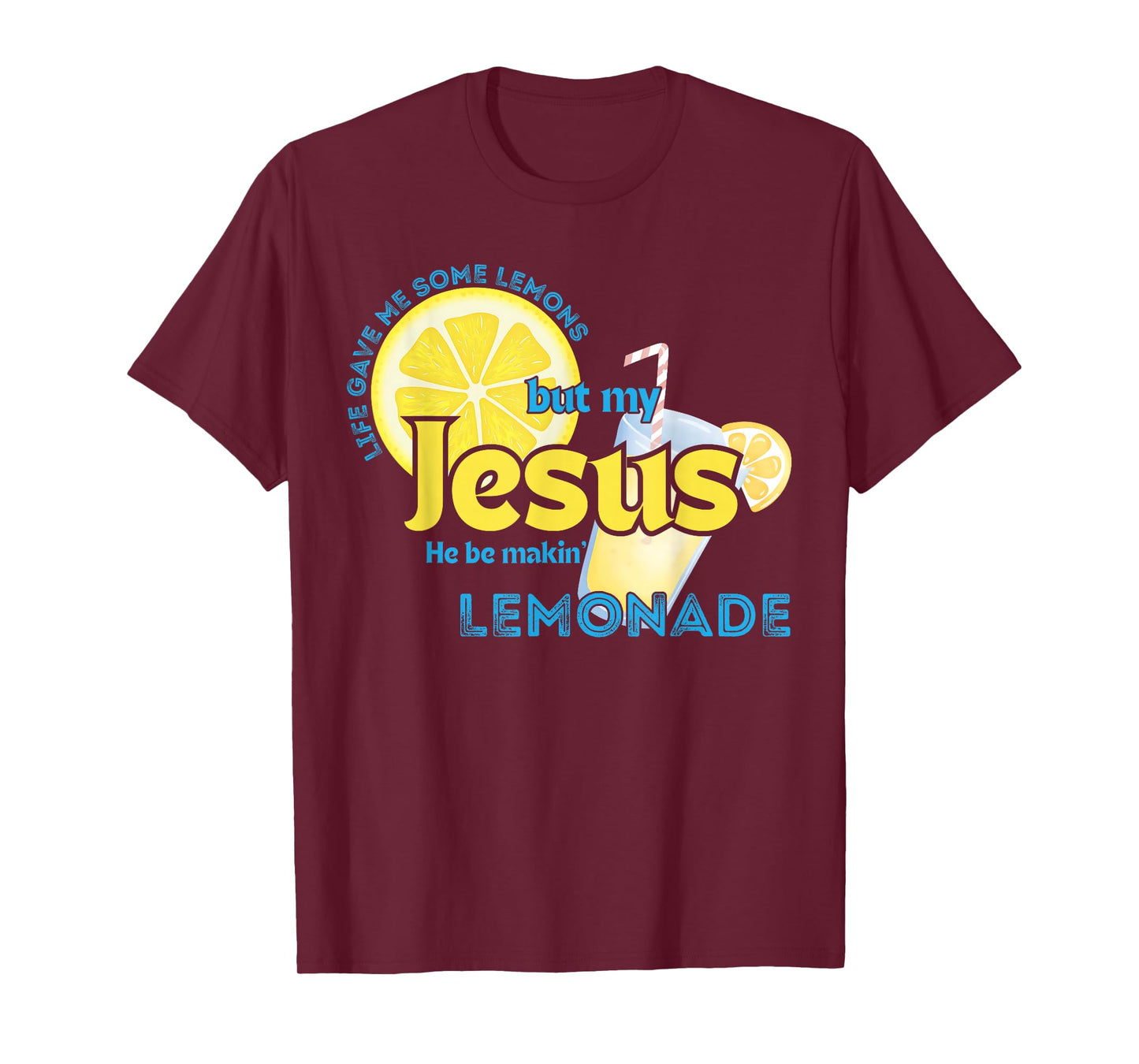But My Jesus He Be Makin' Lemonade Christian God Faith Women T-Shirt