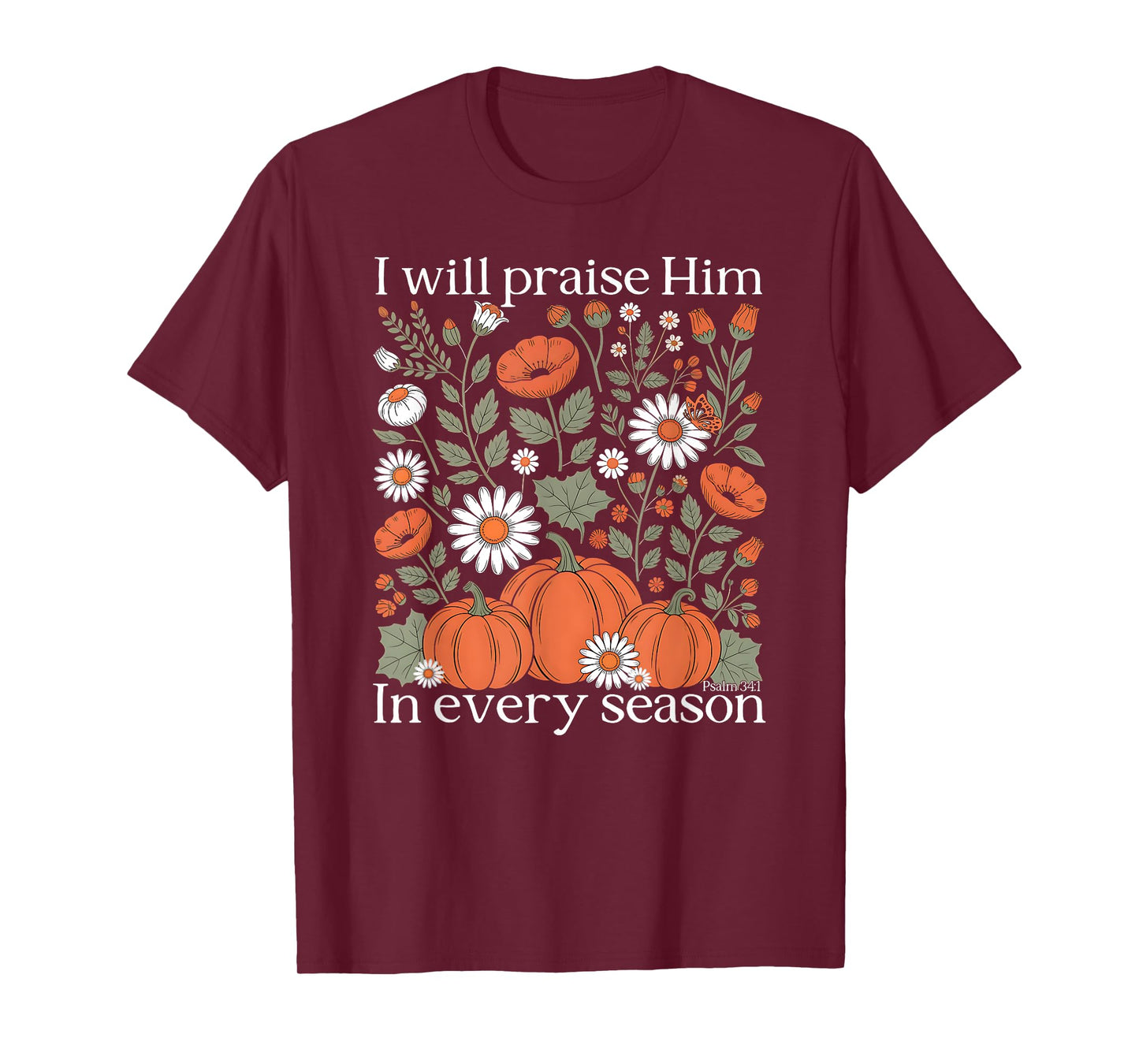 I Will Praise Him in Every Season Harvest Pumpkin Gift T-Shirt