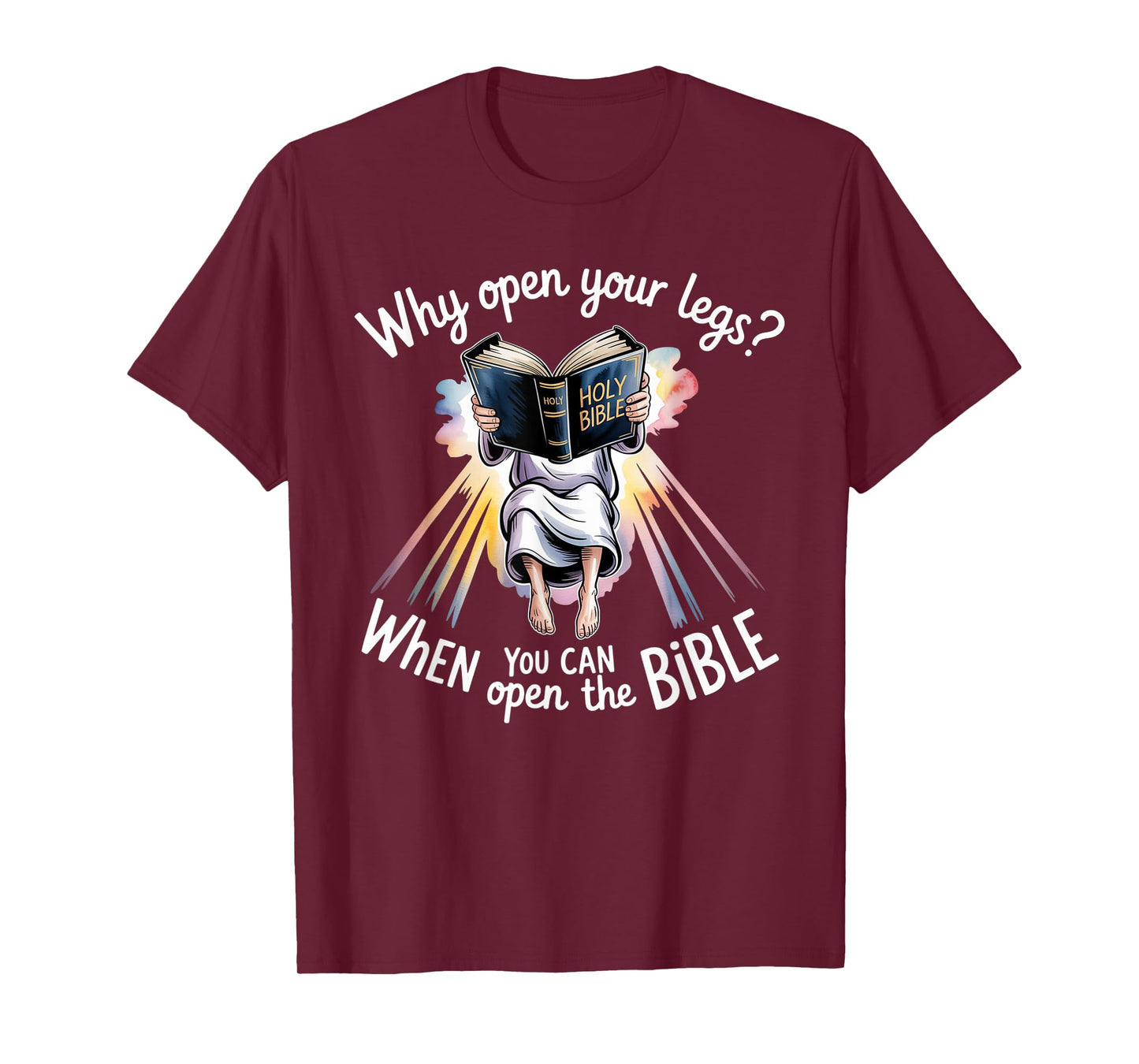 Groovy Jesus Why Open Your Legs When You Can Open The Bible T-Shirt