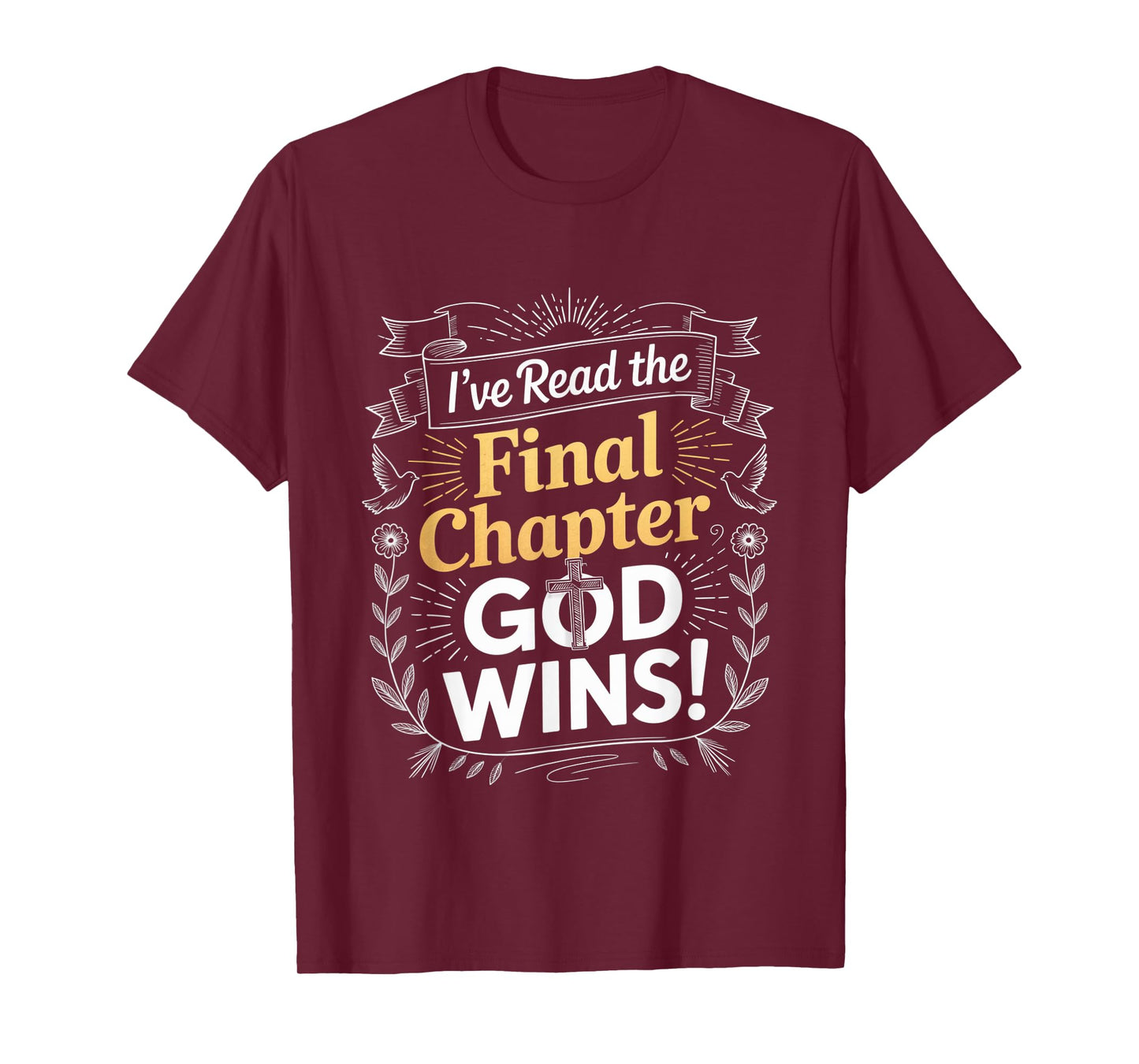 I've Read the Final Chapter God Wins Christian Faith Cross T-Shirt
