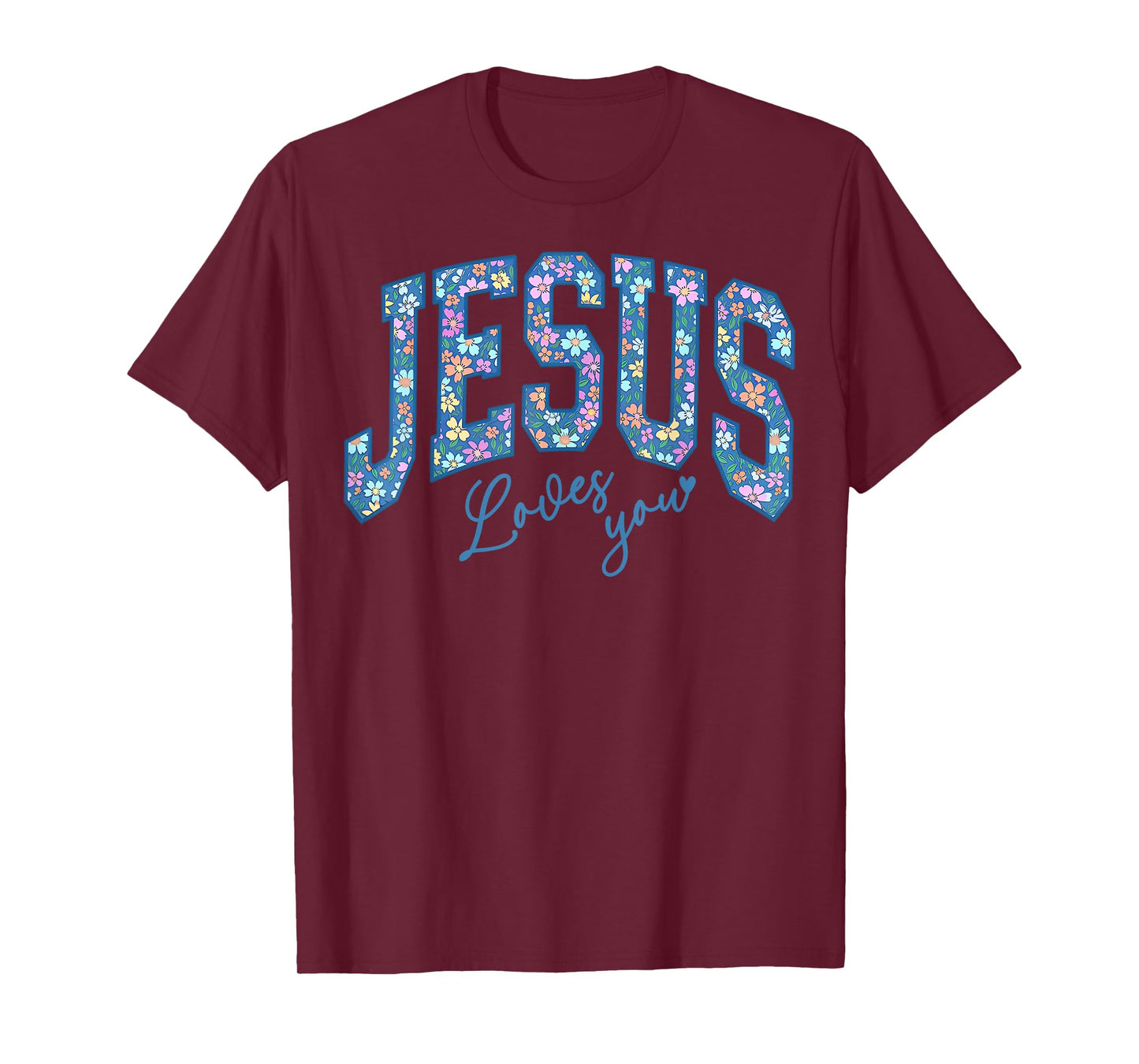 Jesus Loves You, Bible God Faith Church Christian T-Shirt