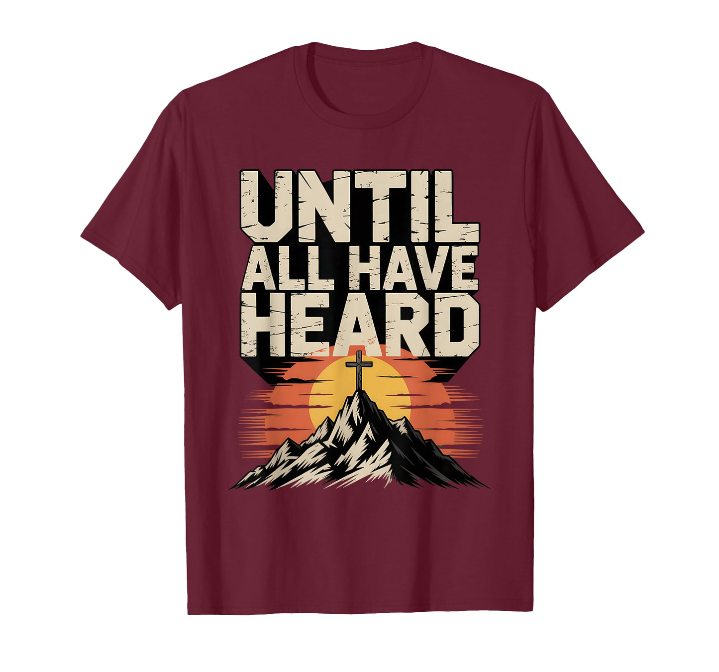Joyful Christian Faith Jesus Christ Until All Have Heard T-Shirt