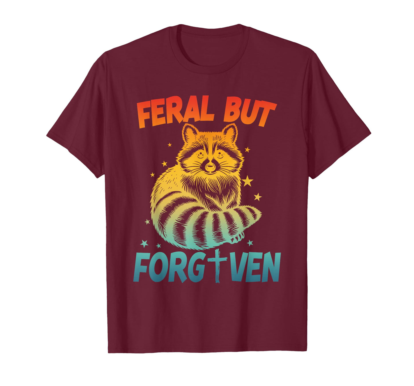 Feral But Forgiven Design T-Shirt