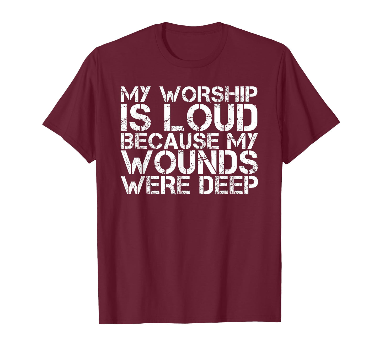Retro My Worship is Loud Because My Wounds were Deep T-Shirt