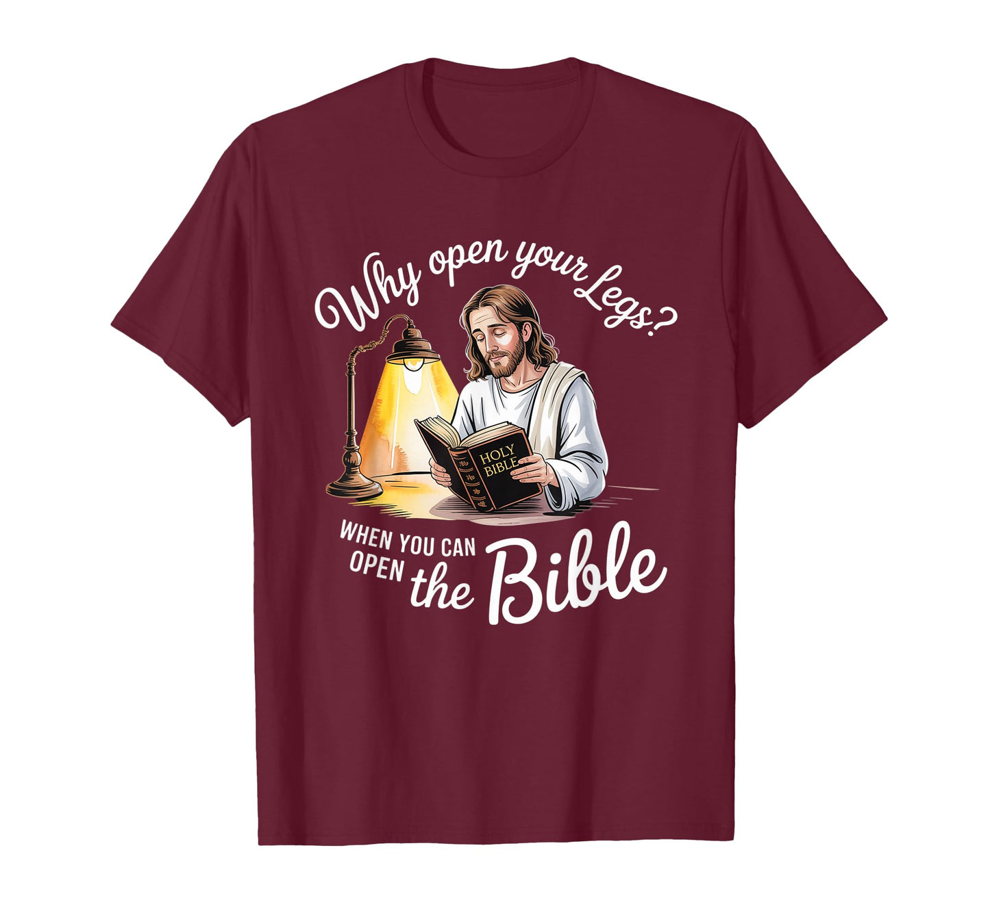 Groovy Jesus Why Open Your Legs When You Can Open The Bible T-Shirt